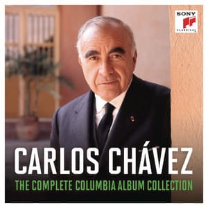 Carlos Chávez - The Complete Columbia Album Collection - Carlos Chávez