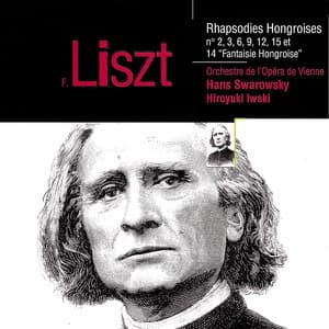 Liszt: Rhapsodies hongroises Nos. 2, 3, 6, 9, 12, 15 & 14 - Franz Liszt