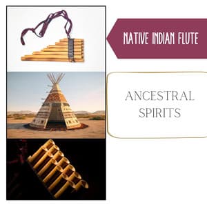 Ancestral Spirits: Nature's Echoes - Native Indian Flute