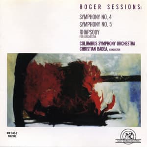 Roger Sessions: Symphonies 4 & 5, Rhapsody - Roger Sessions