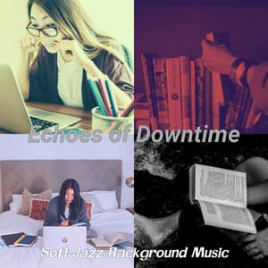 Echoes of Downtime - Soft Jazz Background Music