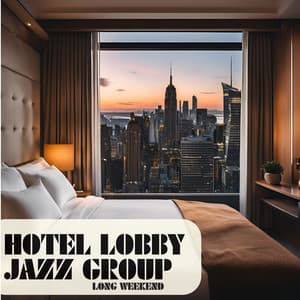 Long Weekend - Hotel Lobby Jazz Group