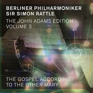 The John Adams Edition, Vol. 3: The Gospel According to the Other Mary - John Adams