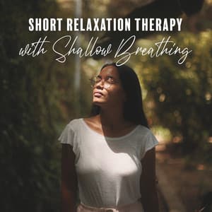 Short Relaxation Therapy with Shallow Breathing Exercise: Natural Form of Relaxation - Thinking Music World