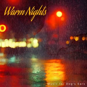Warm Nights - Music for Dog's Ears