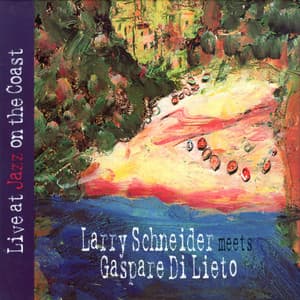 Live at Jazz on the Coast - Larry Schneider