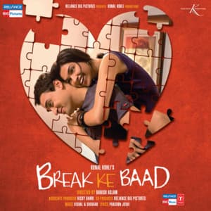 Break Ke Baad - Vishal-Shekhar