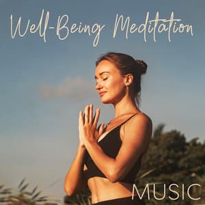 Well-Being Meditation Music - Meditation