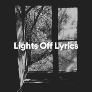 Lights off Lyrics - Music for Sleep