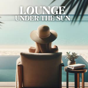 Lounge Under the Sun: Summer Chill House Music Mix 2024 - Siesta Electronic Chillout Collection