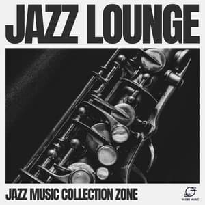 Jazz Lounge - Jazz Music Collection Zone