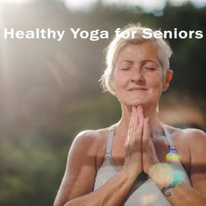Feel Harmony & Keep Balanced Music – Healthy Yoga for Seniors - Natural Zen Meditation White Noise