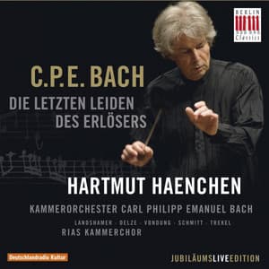 C.P.E. Bach: Die letzten Leiden des Erlösers, Wq. 233 - Carl Philipp Emanuel Bach