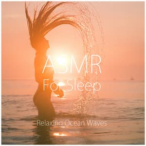Asmr - Relaxing Ocean Waves - ASMR For Sleep