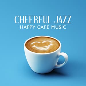 Cheerful Jazz: Happy Cafe Music, Relaxing Morning, Positive Start to the Day - Summer Bossa Nova Club