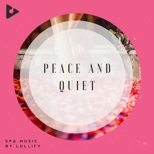 Peace and Quiet - Spa Music by Lullify