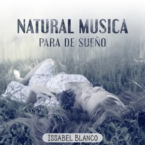 Natural Musica Para de Sueño - Issabel Blanco