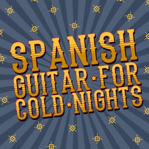 Spanish Guitar for Cold Nights - Spanish Guitar Music