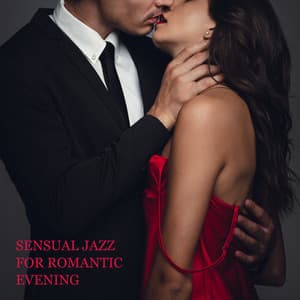 Sensual Jazz for Romantic Evening: Perfect Date BGM, Smooth Jazz Vibes for Lovers, Sexy Saxophone Jazz - Smooth Jazz 24H