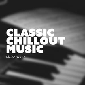 Classic Chillout Music - Klaviermusik
