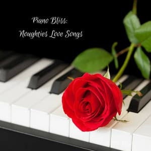 Noughties Love Songs - Piano Bliss