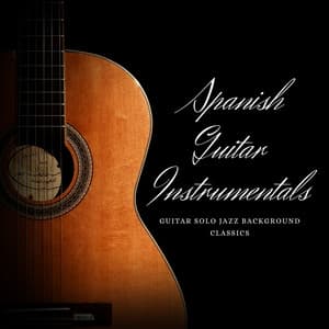 Guitar Solo Jazz Background Classics - Spanish Guitar Instrumentals