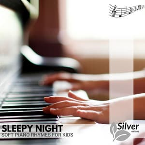 Sleepy Night - Soft Piano Rhymes for Kids - Deep Sleep Music Experience