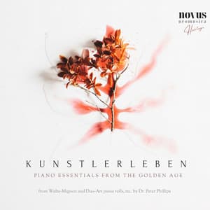 Kunstlerleben. Piano Music from the Golden Age - Peter Phillips