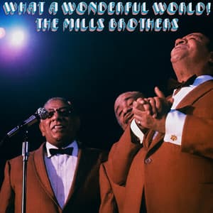 What A Wonderful World! - The Mills Brothers