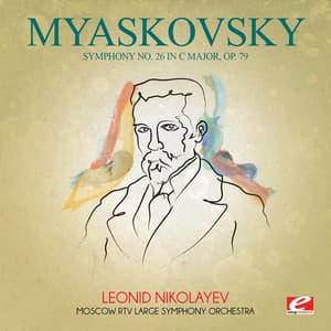 Myaskovsky: Symphony No. 26 in C Major, Op. 79 - Nikolai Myaskovsky