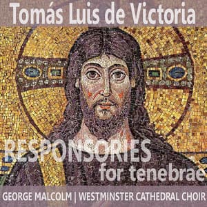 Victoria: Responsories for Tenebrae - Westminster Cathedral Choir