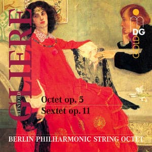 Glière: Octet, Op. 5 & Sextet, Op. 11 - Reinhold Glière
