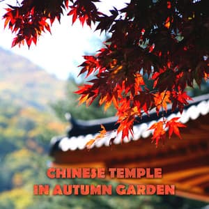 Chinese Temple in Autumn Garden - Gentle Music Sanctuary
