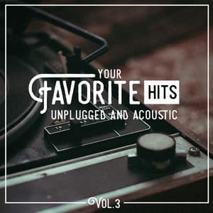 Your Favorite Hits Unplugged and Acoustic, Vol. 3 - Acoustic Guitar Tribute Players