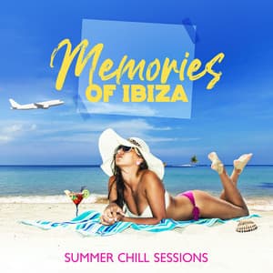 Memories of Ibiza: Summer Chill Sessions, Hot del Mar, Chillout Café, Relax on the Beach - DJ Del Mar