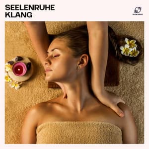 Seelenruhe Klang: Massage Musik - Entspannungsmusik Wellness Club