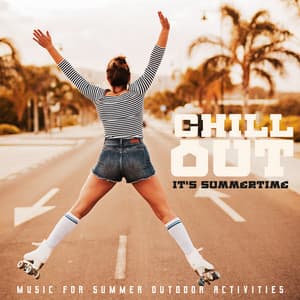 Chill Out. It's Summertime. Music for Summer Outdoor Activities - Contemporary New Age Maker