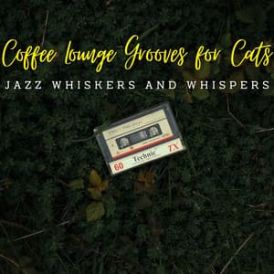 Jazz Whiskers and Whispers: Coffee Lounge Grooves for Cats - Smooth Jazz Chill Out Playlist
