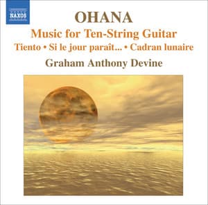 Ohana, M.: Guitar Music - Tiento / Si Le Jour Parait… / Cadran Lunaire - Maurice Ohana