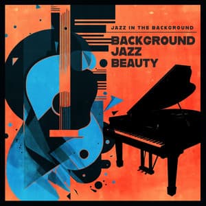 Background Jazz Beauty - Jazz in the Background