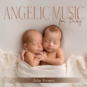 Angelic Music for Baby - Julie Riviera