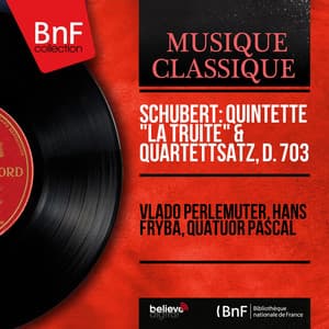 Schubert: Quintette "La truite" & Quartettsatz, D. 703 - Franz Schubert