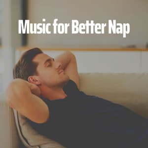 Music for Better Nap - Deep Sleep Relaxation
