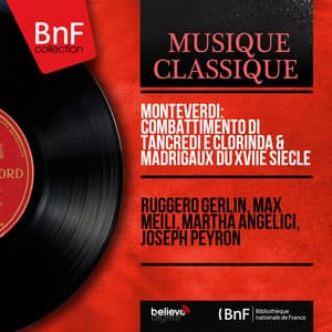 Monteverdi: Combattimento di Tancredi e Clorinda & Madrigaux du XVIIe siècle - Ruggero Gerlin