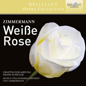 Brilliant Opera Collection: Zimmermann: Weisse Rose - Musica-viva-ensemble Dresden
