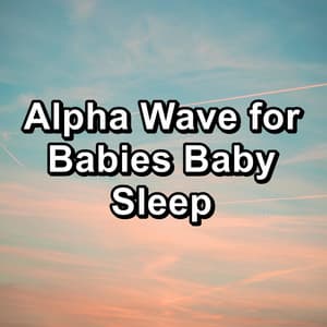 Alpha Wave for Babies Baby Sleep - White Noise Therapy