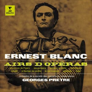 Airs d'opéras. Les noces de Figaro, Les puritains, Samson et Dalila, Tannhäuser, Othello... - Ernest Blanc