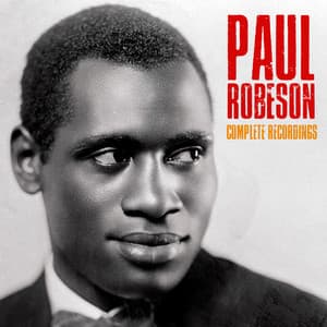 Complete Recordings - Paul Robeson