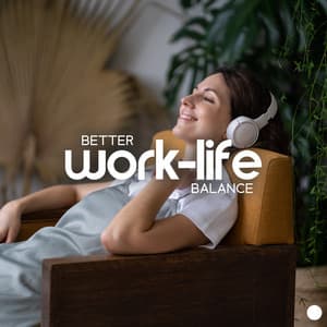 Better Work-Life Balance: Alleviate Stress and Reduce Negative Thoughts - Life Harmony Masters