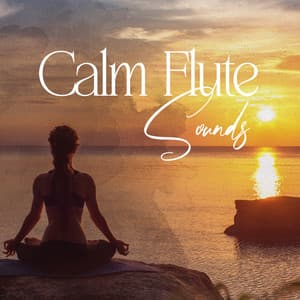 Calm Flute Sounds for Ultimate Relax & Meditation - Relaxing Flute Music Zone